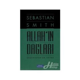ALLAH'IN DAĞLARI ÇEÇENİSTAN'DA SAVAŞ - SEBASTIAN SMITH