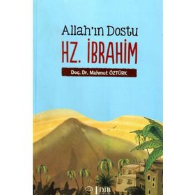 Allah'ın Dostu Hz. İbrahim - Mahmut Öztürk