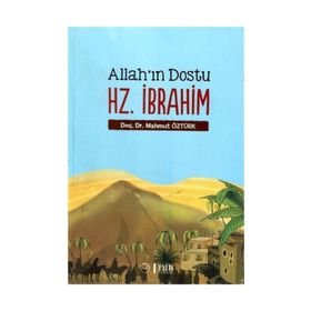 Allah'ın Dostu Hz. İbrahim - Mahmut Öztürk