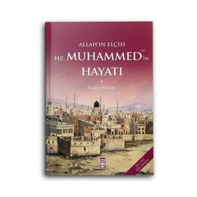 Allahın Elçisi Hazreti Muhammedin (S.A.V.) Hayatı - Salih Suruç