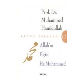 ALLAH'IN ELÇİSİ HZ. MUHAMMED - MUHAMMED HAMIDULLAH