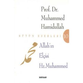 ALLAH'IN ELÇİSİ HZ. MUHAMMED - MUHAMMED HAMIDULLAH