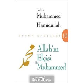 ALLAH'IN ELÇİSİ HZ. MUHAMMED - MUHAMMED HAMIDULLAH