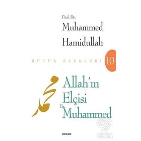 ALLAH'IN ELÇİSİ HZ. MUHAMMED - MUHAMMED HAMIDULLAH