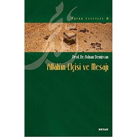 Allah’ın Elçisi ve Mesajı - Adnan Demircan