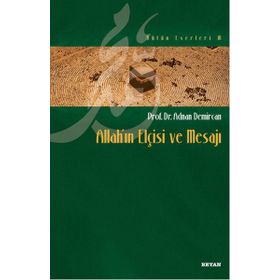 Allah’ın Elçisi ve Mesajı - Adnan Demircan