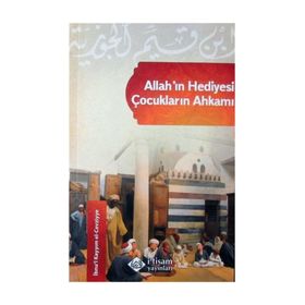 Allah’ın Hediyesi - Çocukların Ahkamı - ibnul kayyim el cevziyye