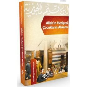 Allah’ın Hediyesi - Çocukların Ahkamı - ibnul kayyim el cevziyye