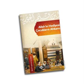 Allah’ın Hediyesi - Çocukların Ahkamı - ibnul kayyim el cevziyye