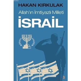 Allah'ın İmtiyazlı Milleti İsrail - Hakan Kırkulak