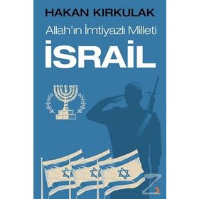 Allah'ın İmtiyazlı Milleti İsrail - Hakan Kırkulak