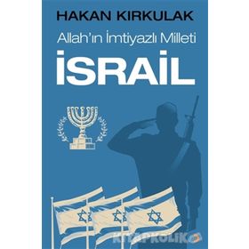 Allah'ın İmtiyazlı Milleti İsrail - Hakan Kırkulak
