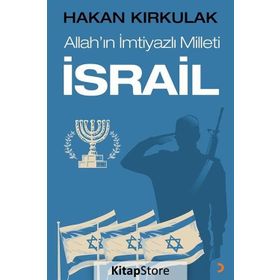 Allah'ın İmtiyazlı Milleti İsrail - Hakan Kırkulak