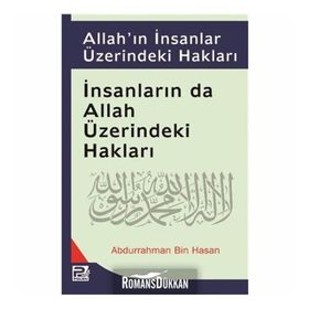 Allah’ın İnsanlar Üzerindeki Hakları İnsanlarında Allah Üzerindeki Hakları - Abdurrahman b. Hasan