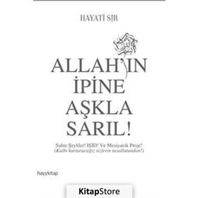 Allah’ın İpine Aşkla Sarıl! - Hayati Sır
