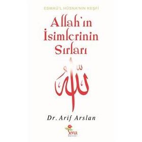 ALLAH'IN İSİMLERİNİN SIRLARI - ARIF ARSLAN