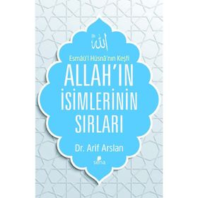 ALLAH'IN İSİMLERİNİN SIRLARI - ARIF ARSLAN