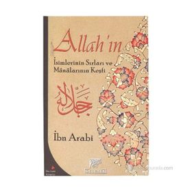 ALLAH'IN İSİMLERİNİN SIRLARI VE MANALARININ KEŞFİ - MUHYIDDIN İBN ARABI