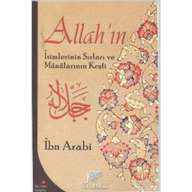 ALLAH'IN İSİMLERİNİN SIRLARI VE MANALARININ KEŞFİ - MUHYIDDIN İBN ARABI