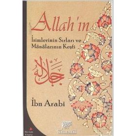 Allah’ın İsimlerinin Sırları ve Manalarının Keşfi - Muhyiddin İbni Arabi