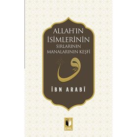 Allah’ın İsimlerinin Sırları ve Manalarının Keşfi - Muhyiddin İbni Arabi