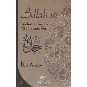 Allah’ın İsimlerinin Sırları ve Manalarının Keşfi - Muhyiddin İbni Arabi