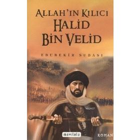 ALLAHIN KILICI HALID BIN VELID - EBUBEKIR SUBAŞI