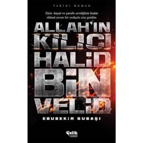 Allah´ın Kılıcı Hâlid Bin Velid - Ebubekir Subaşı