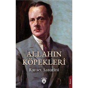 Allahın Köpekleri - Rafael Sabatini - Dorlion Yayınları