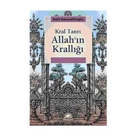 ALLAH'IN KRALLIĞI: KRAL TANRI - HALIL HACIMÜFTÜOĞLU