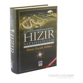 ALLAH'IN KULLARINDAN BIR SALIH KUL HIZIR ALEYHISSELAM CILTLI HAYATI MUCIZELERI MENKIBELERI HIKMETLI SÖZLERI, DUALARI VE HAKKINDA SÖYLENENLER - ÖMER FARUK HILMI