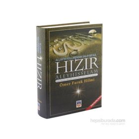 ALLAH'IN KULLARINDAN BIR SALIH KUL HIZIR ALEYHISSELAM CILTLI HAYATI MUCIZELERI MENKIBELERI HIKMETLI SÖZLERI, DUALARI VE HAKKINDA SÖYLENENLER - ÖMER FARUK HILMI