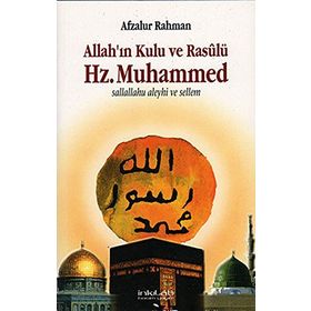 Allah’ın Kulu ve Rasûlü Hz. Muhammed s.a.v. - Afzalur Rahman