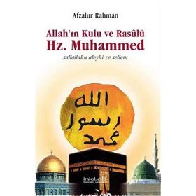 Allah’ın Kulu ve Rasûlü Hz. Muhammed s.a.v. - Afzalur Rahman