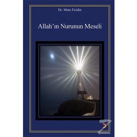Allah'ın Nurunun Meseli - Mete Firidin