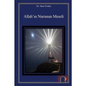Allah'ın Nurunun Meseli - Mete Firidin