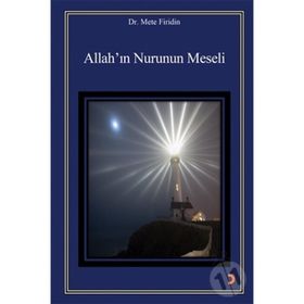 Allah'ın Nurunun Meseli - Mete Firidin