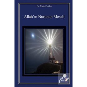 Allah'ın Nurunun Meseli - Mete Firidin