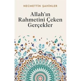 Allah’ın Rahmetini Çeken Gerçekler Ketebe Yayınları
