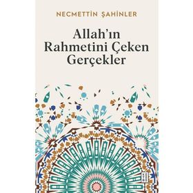 Allah’ın Rahmetini Çeken Gerçekler Ketebe Yayınları