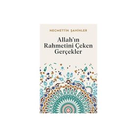 Allah’ın Rahmetini Çeken Gerçekler Ketebe Yayınları