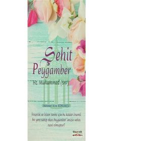 Allah'ın Sevgilisi Şehit Peygamber / Mehmet Alim Konukçu