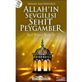 Allah'ın Sevgilisi Şehit Peygamber / Mehmet Alim Konukçu