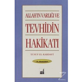 ALLAH`IN VARLIĞI VE TEVHIDIN HAKIKATI - YUSUF EL-KARDAVI