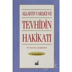 ALLAH`IN VARLIĞI VE TEVHIDIN HAKIKATI - YUSUF EL-KARDAVI