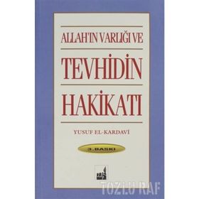 ALLAH`IN VARLIĞI VE TEVHIDIN HAKIKATI - YUSUF EL-KARDAVI