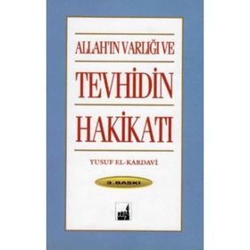ALLAH`IN VARLIĞI VE TEVHIDIN HAKIKATI - YUSUF EL-KARDAVI