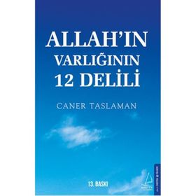Allah’ın Varlığının 12 Delili - Caner Taslaman