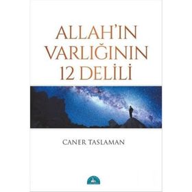 Allah’ın Varlığının 12 Delili - Caner Taslaman