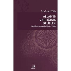 Allah’ın Varlığının Delilleri - Yeni İlm-İ Kelamda İsbat-I Vacib - Dr. Özkan Tekin
